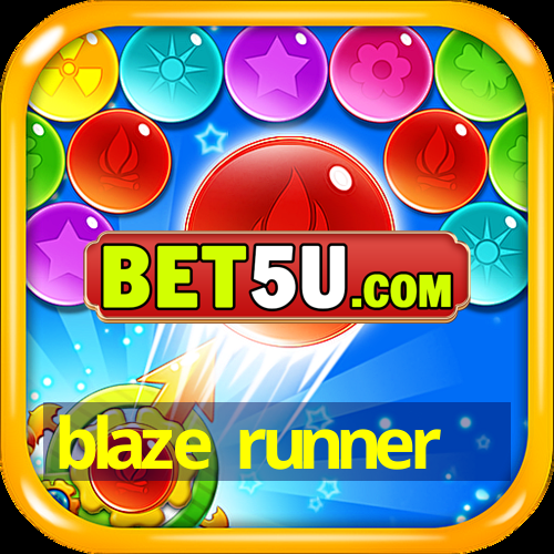 blaze runner